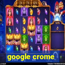 google crome